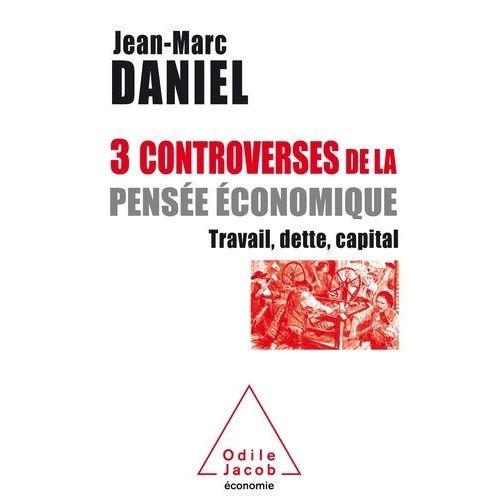 3 Controverses De La Pensée Économique - Travail, Dette, Capital