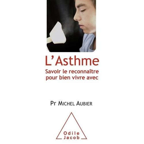 L'asthme - Savoir Le Reconnaître Pour Bien Vivre Avec