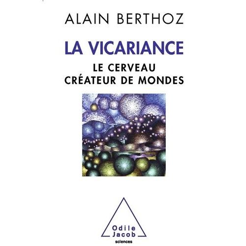 Le Cerveau Créateur De Mondes - Essai Sur La Vicariance