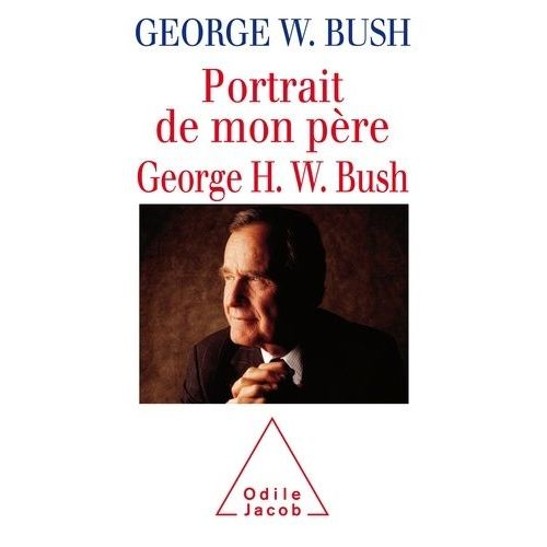 Portrait De Mon Père - George H.W. Bush Par George W. Bush