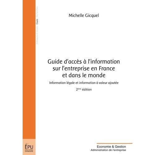 Guide D'accès À L'information Sur L'entreprise En France Et Dans Le Monde - Information Légale Et Information À Valeur Ajoutée