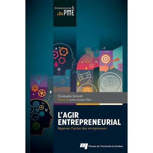 L'agir Entrepreneurial - Repenser L'action Des Entrepreneurs