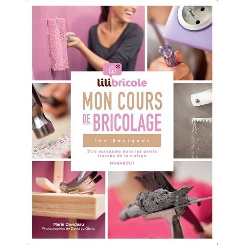 Mon Cours De Bricolage Lilibricole - Les Basiques