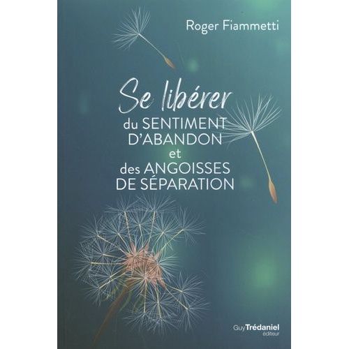Se Libérer Du Sentiment D'abandon Et Des Angoisses De Séparation