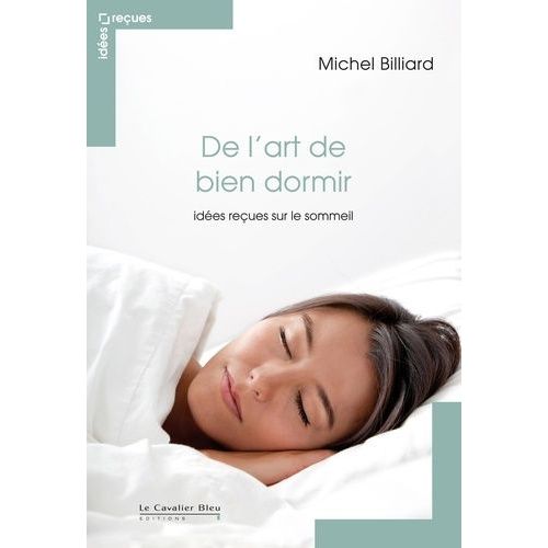 De L'art De Bien Dormir - Idées Reçues Sur Le Sommeil