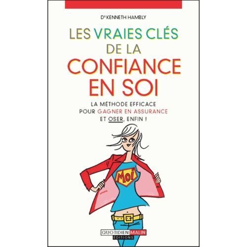 Les Vraies Clés De La Confiance En Soi