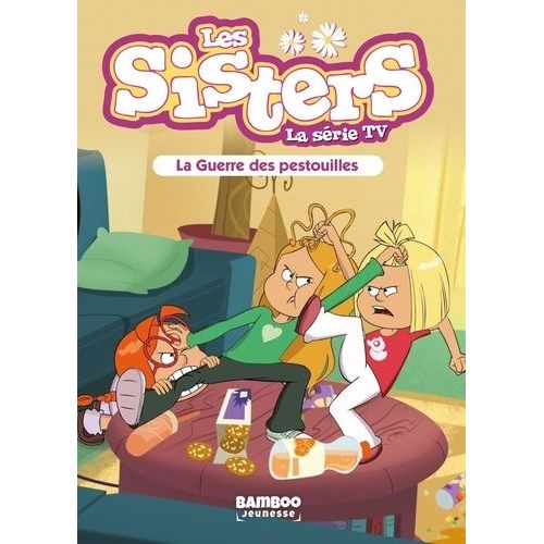 Les Sisters - La Série Tv - Tome 32 - La Guerre Des Pestouilles