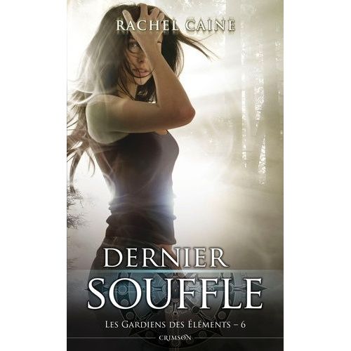 Les Gardiens Des Éléments - Tome 6 - Dernier Souffle