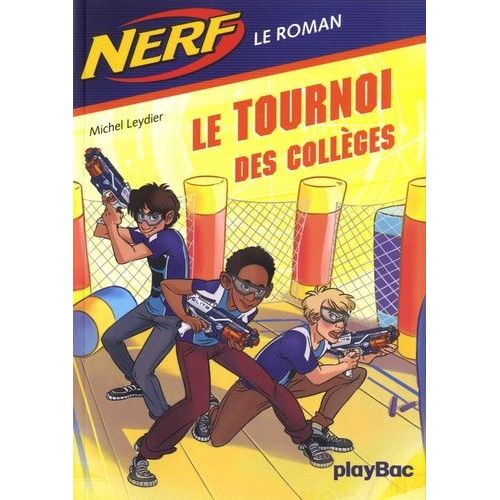 Nerf - Tome 2 - Le Tournoi Des Collèges