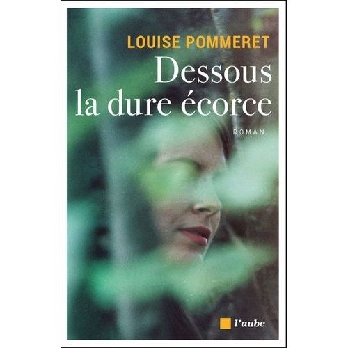 Dessous La Dure Écorce