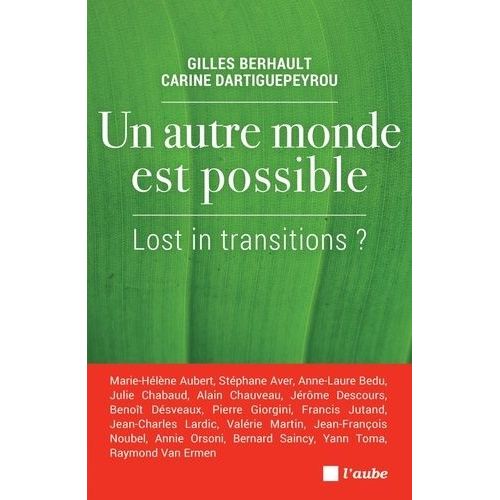 Un Autre Monde Est Possible - Lost In Transitions ?