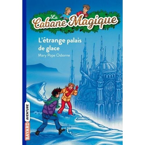 La Cabane Magique - Tome 27 - L'étrange Palais De Glace