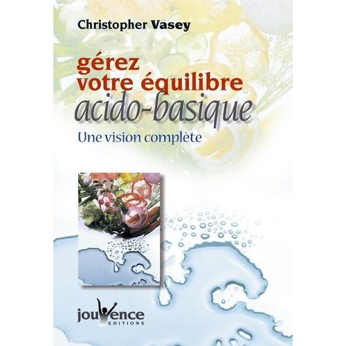 Gerez Votre Equilibre Acido-Basique - Une Vision Complete