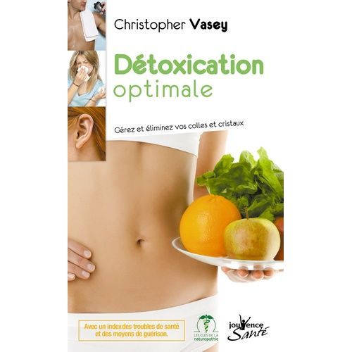 Détoxication Optimale - Gérez Et Éliminez Vos Colles Et Cristaux