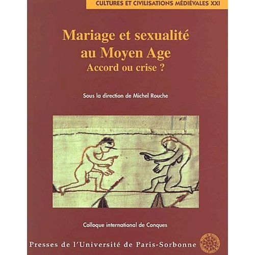 Mariage Et Sexualite Au Moyen Age - Accord Ou Crise, Colloque International De Conque
