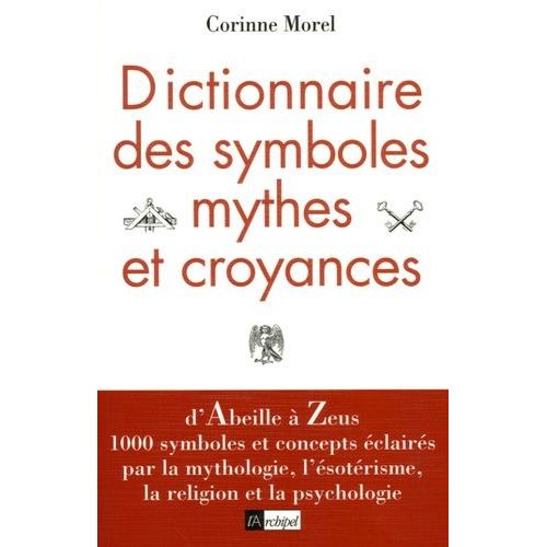 Dictionnaire Des Symboles, Mythes Et Croyances