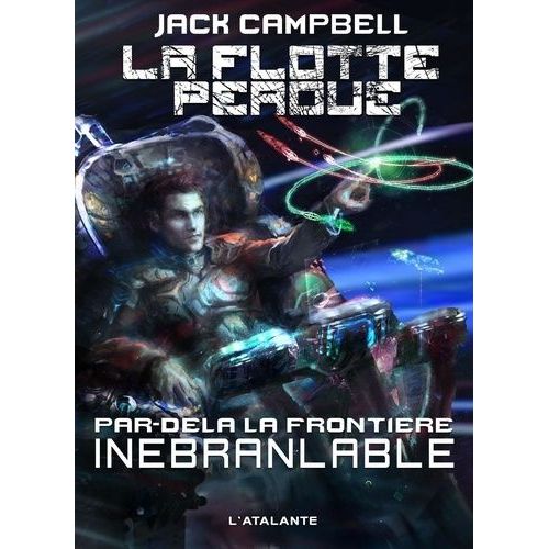 La Flotte Perdue Par-Delà La Frontière - Tome 4 - Inébranlable