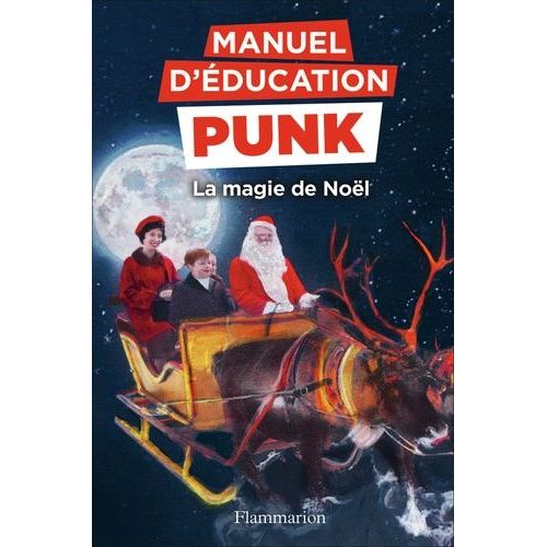 Manuel D'éducation Punk - La Magie De Noël - La Méthode Fouille-Merde Pour Apprendre À Lire