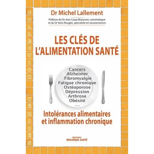 Les Clés De L'alimentation Santé - Intolérances Alimentaires Et Inflammation Chronique