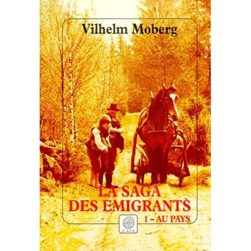 La Saga Des Émigrants - Tome 1 - Au Pays