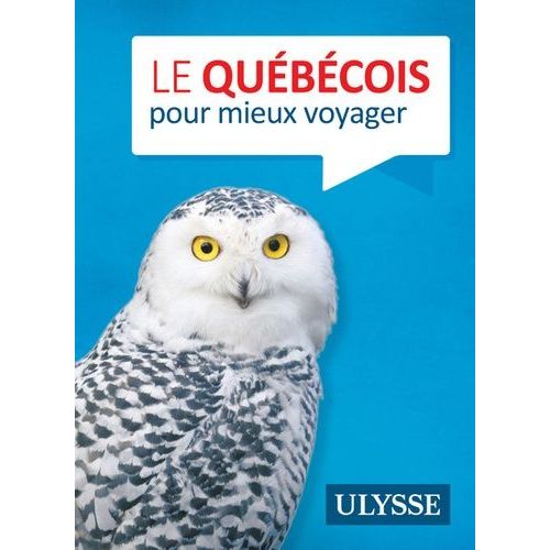 Le Québécois Pour Mieux Voyager