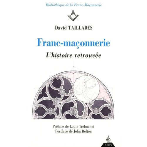 Franc-Maçonnerie - L'histoire Retrouvée