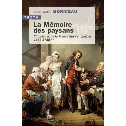 La Mémoire Des Paysans - Chroniques De La France Des Campagnes, 1653-1788, Tome 2