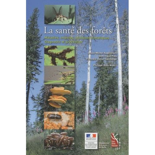 La Santé Des Forêts - Maladies, Insectes, Accidents Climatiques - Diagnostic Et Prévention