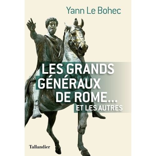 Les Grands Généraux De Rome - Et Les Autres