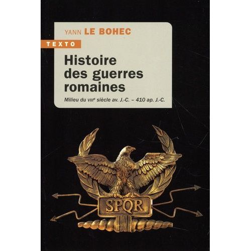 Histoire Des Guerres Romaines - Milieu Du Viiie Siècle Av - J.-C - 410 Ap J.-C