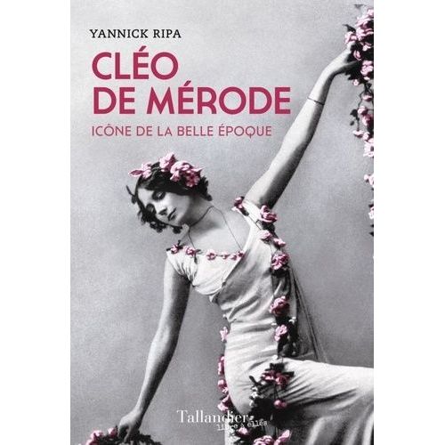 Cléo De Mérode - Icône De La Belle Époque