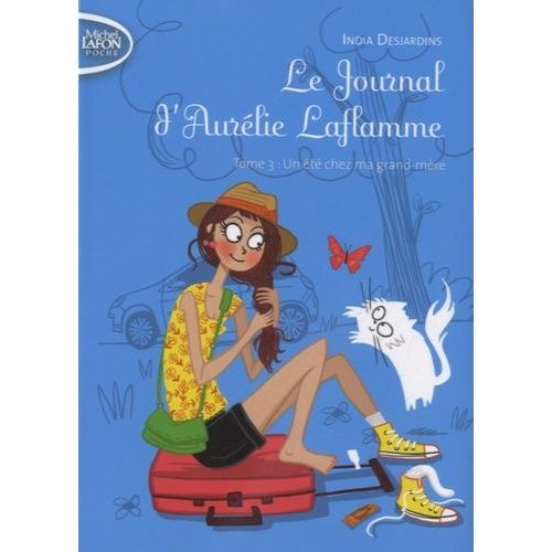 Le Journal D'aurélie Laflamme - Tome 3 - Un Été Chez Ma Grand-Mère