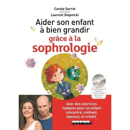 Aider Son Enfant À Bien Grandir Grâce À La Sophrologie (1 Cd Audio Mp3)