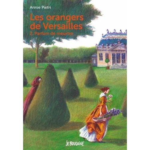 Les Orangers De Versailles - Tome 2 - Parfum De Meurtre