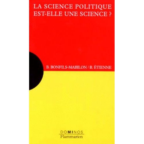 La Science Politique Est-Elle Une Science ? - Un Exposé Pour Comprendre, Un Essai Pour Réfléchir