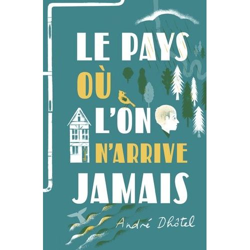 Le Pays Où L'on N'arrive Jamais
