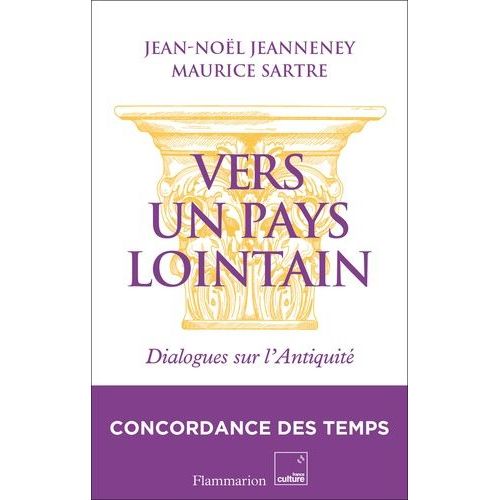 Vers Un Pays Lointain - Dialogues Sur L'antiquité