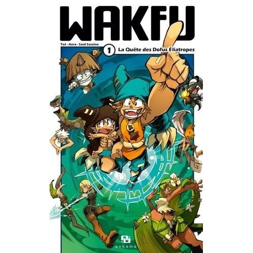 Wakfu - Manga - Tome 1 : La Quête Des Dofus Eliatropes