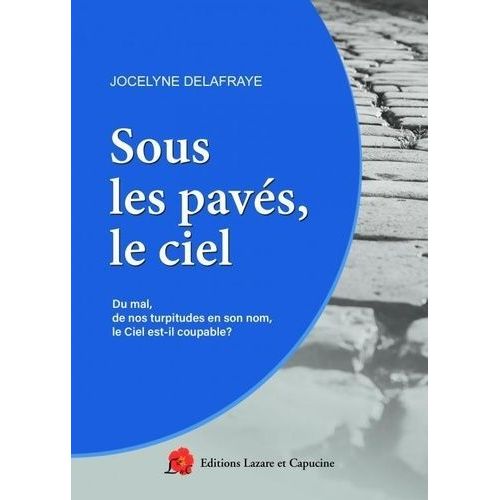 Sous Les Pavés, Le Ciel - Du Mal, De Nos Turpitudes En Son Nom, Le Ciel Est-Il Coupable?