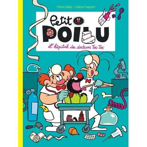 Petit Poilu - Tome 11 - L'hôpital Des Docteurs Toc-Toc
