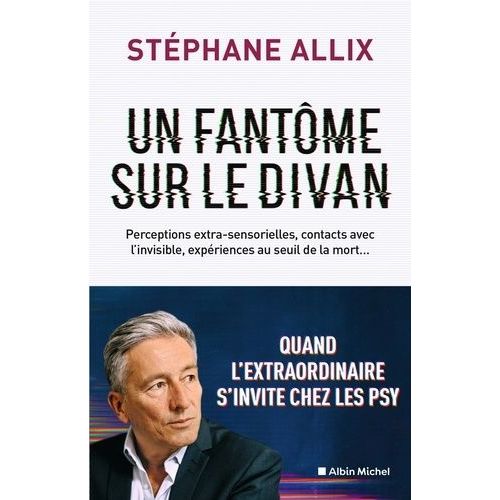Un Fantôme Sur Le Divan - Quand L'extraordinaire S'invite Chez Les Psys