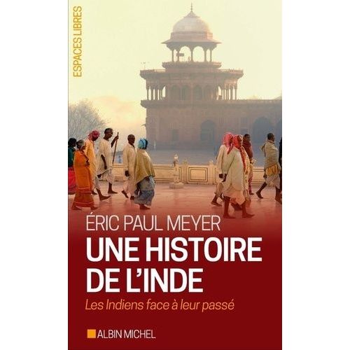 Une Histoire De L'inde - Les Indiens Face À Leur Passé