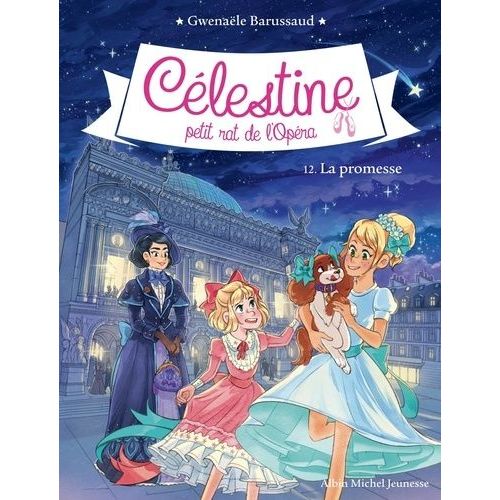 Célestine, Petit Rat De L'opéra - Tome 12 - La Promesse