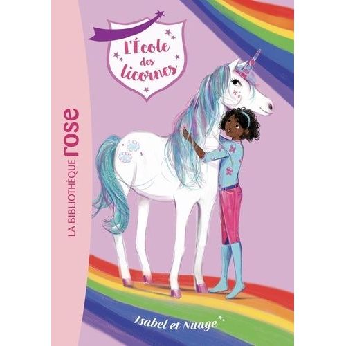 L'école Des Licornes - Tome 4 - Isabel Et Nuage