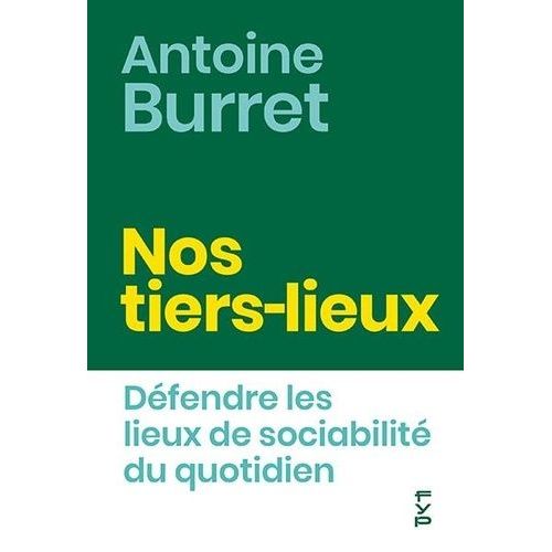 Nos Tiers-Lieux - Défendre Les Lieux De Sociabilité Du Quotidien