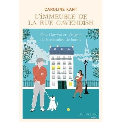 L'immeuble De La Rue Cavendish - Tome 6 - Guy Gordon Et L'énigme De La Chambre De Bonne