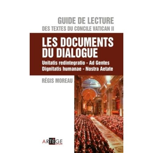 Guide De Lecture Des Textes Du Concile Vatican Ii - Les Documents Du Dialogue