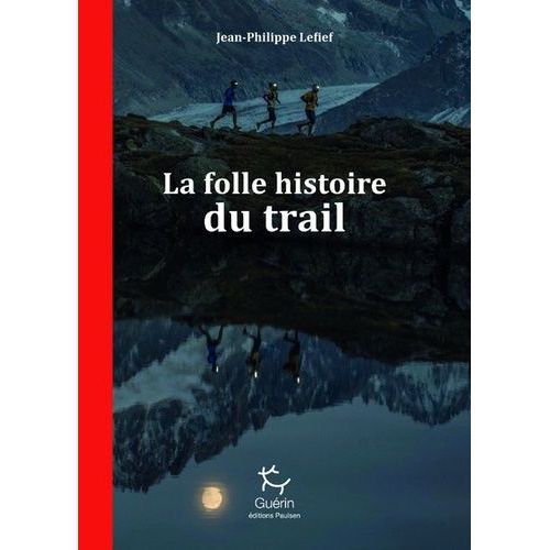 La Folle Histoire Du Trail