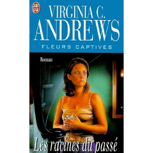 Fleurs Captives - Tome 4 - Les Racines Du Passé