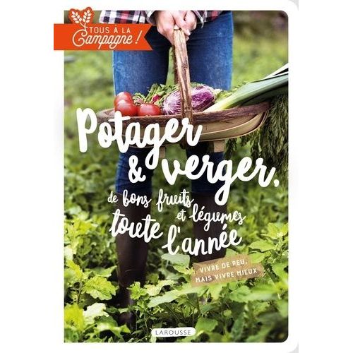 Potager & Verger, De Bons Fruits Et Légumes Toute L'année